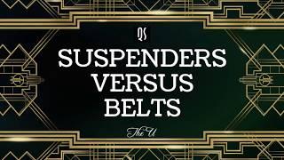 When to wear suspenders versus a belt