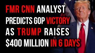 Trump Raises $400 Million in 6 Days Former CNN Analyst Warns GOP Likely To Take Control Of Senate