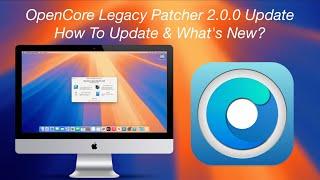 OpenCore Legacy Patcher OCLP 2.0.0 Update Sequoia Support Fixes Improvements and More