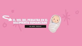 11. El rol del pediatra en el nacimiento humanizado