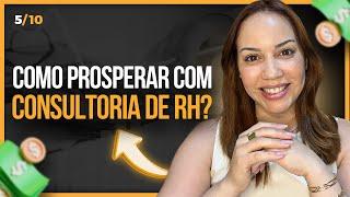 AULA 5 - Como prosperar com consultoria de RH