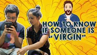 How to know if someone is Virgin  Sushant Ghadge