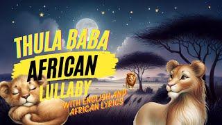 Thula Baba Thula Sana African Lullaby African Music with English and African Lyrics and Animation