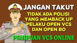 KORBAN VCS DIGERTAK POLISI PALSU  OPEN VCS OPEN BO  PENIPUAN VCS ONLINE