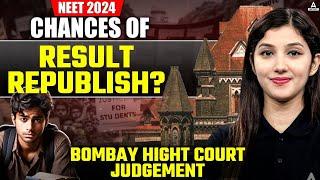 NEET Result 2024 Update  Bombay High Court NEET Judgement  Chances of Result Republish ?