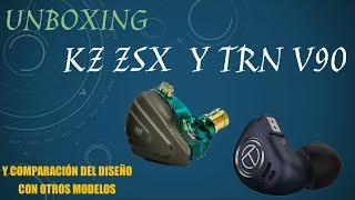 Unboxing del KZ ZSX y TRN V90 En Español  Comparación del diseño con otros modelos