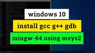 How to Download and Install C Cpp Toolset  gcc g++ gdb  in Windows 11  using mingw-w64 and msys2