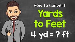 How to Convert Yards to Feet  Math with Mr. J