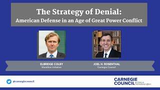 The Strategy of Denial American Defense in an Age of Great Power Conflict with Elbridge Colby