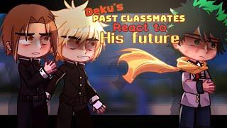 ⭐Dekus Past classmates react to the futurePart1??Read Desc⭐