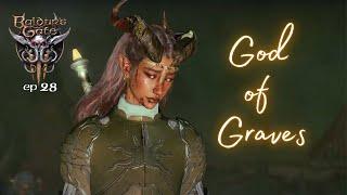 God of Graves Baldurs Gate 3 Immersive  Voiced Lets Role-Play Glory - ep. 28