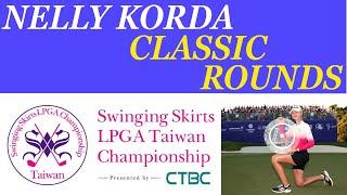 Classic Rounds Nelly Korda 2018 LPGA Taiwan Championship Final Round