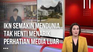 Trending Berita IKN Di Media Luar Negeri