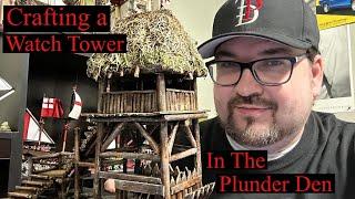 Crafting a Watch Tower In The Plunder Den