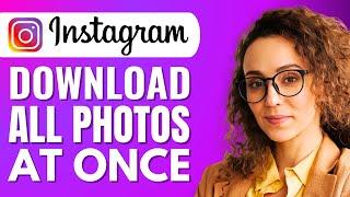 How to Download All Instagram Photos at Once 2023 Step By Step Tutorial