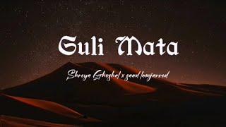 Guli Mata - Saad Lamjarred  Shreya Ghoshal  Jennifer Winget lyrics #trending