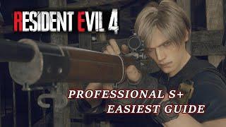 RE4 REMAKE - PROFESSIONAL S+ EASIEST GUIDE