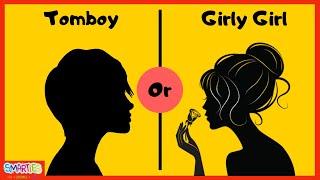 GIRLS PERSONALITY TEST  Are You a Tomboy OR Girly Girly?