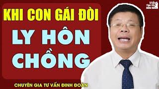 Chuyên Gia Đinh Đoàn Tư Vấn  Khi Con Gái Đòi Ly Hôn Chồng  Cửa Sổ Tình Yêu Số Đặc Biệt