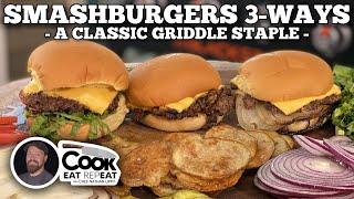 Smash Burgers 3-Ways  Blackstone Griddles