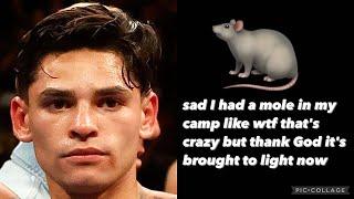 RYAN GARCIA SAD I HAD A MOLE IN MY CAMP WTF THATS CRAZY THANK GOD ITS BROUGHT TO LIGHT NOW