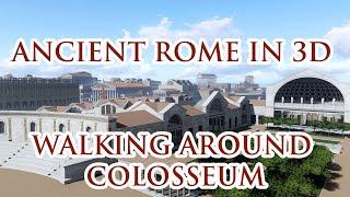 Walking around COLOSSEUM - Virtual Ancient Rome in 3D