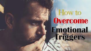 The Surprising Reasons Why You Get Triggered and How to Change.