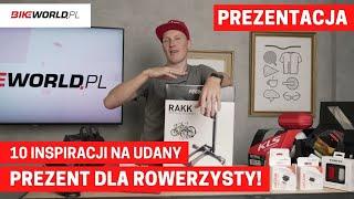 10 dobrych pomysłów na prezent dla rowerzysty lub kolarza