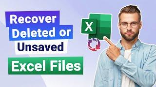 2024 How to Recover UnsavedDeleted Excel Files Windows & Mac