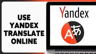 How To Use Yandex Translate Online  Translate Language On Yandex 2024