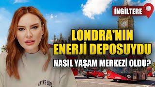 LONDRANIN ENERJİ DEPOSUYDU NASIL YAŞAM MERKEZİ OLDU?