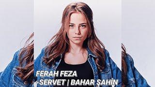 •Ferah Feza - Servet  Bahar Şahin