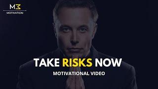 Take Risk Now You Wont Regret It  Elon Musk Motivational Speech  M3 Motivation
