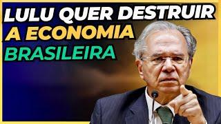 O plano é destruir a economia brasileira.