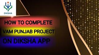 how to upload photo and video on diksha  how to complete VAM project on diksha