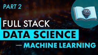 Full Stack Data Science  Machine Learning  Part 2