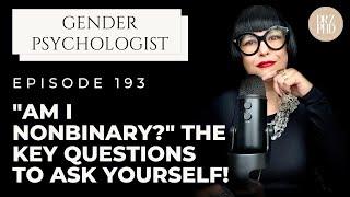 Am I Nonbinary? The Key Questions to Ask Yourself