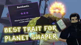 AUT  THE BEST TRAIT FOR PLANET  SHAPER STAND  A Universal Time