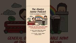 GENERAL ON-SALE IS LIVE  The Always Sunny Podcast #shorts