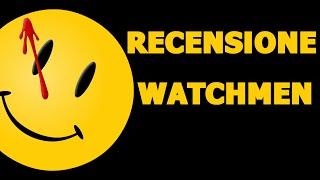 WATCHMEN Supereroi pirandelliani e nichilisti  RECENSIONE