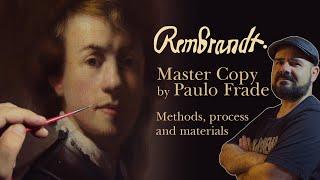 Rembrandt Master Copy by Paulo Frade. Methods process and materials.