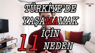 TÜRKİYEDE YAŞAMAMAK İÇİN 11 NEDEN