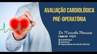 ▶ Hoje vamos falar sobre Avaliação Cardiológica Pré-Operatória