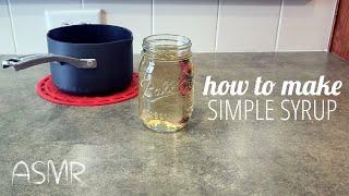 ASMR How to Make Simple Syrup  Relaxation and Sleep