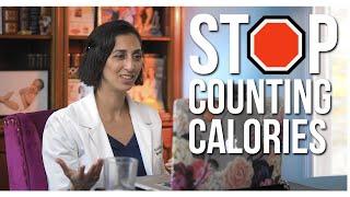 Stop Counting Calories