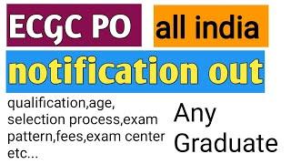 ECGC PO notification  probationary officer po age limit  exam center  selection process latest