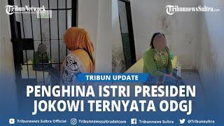 Wanita Asal Muna Sulawesi Tenggara Penghina Iriana Jokowi Diduga Alami Gangguan Jiwa