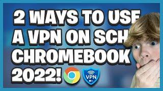 2 WAYS To Use A VPN On SCHOOL CHROMEBOOK 2022 Read Pinned Comment