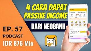 4 Cara Dapat PASSIVE INCOME dari NEOBANK  Podcast DBI Ep. 57