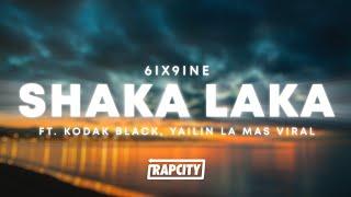 6ix9ine - Shaka Laka Lyrics ft. Kodak Black & Yailin la Mas Viral